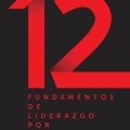 12 Fundamentos de Liderazgo por JA Perez