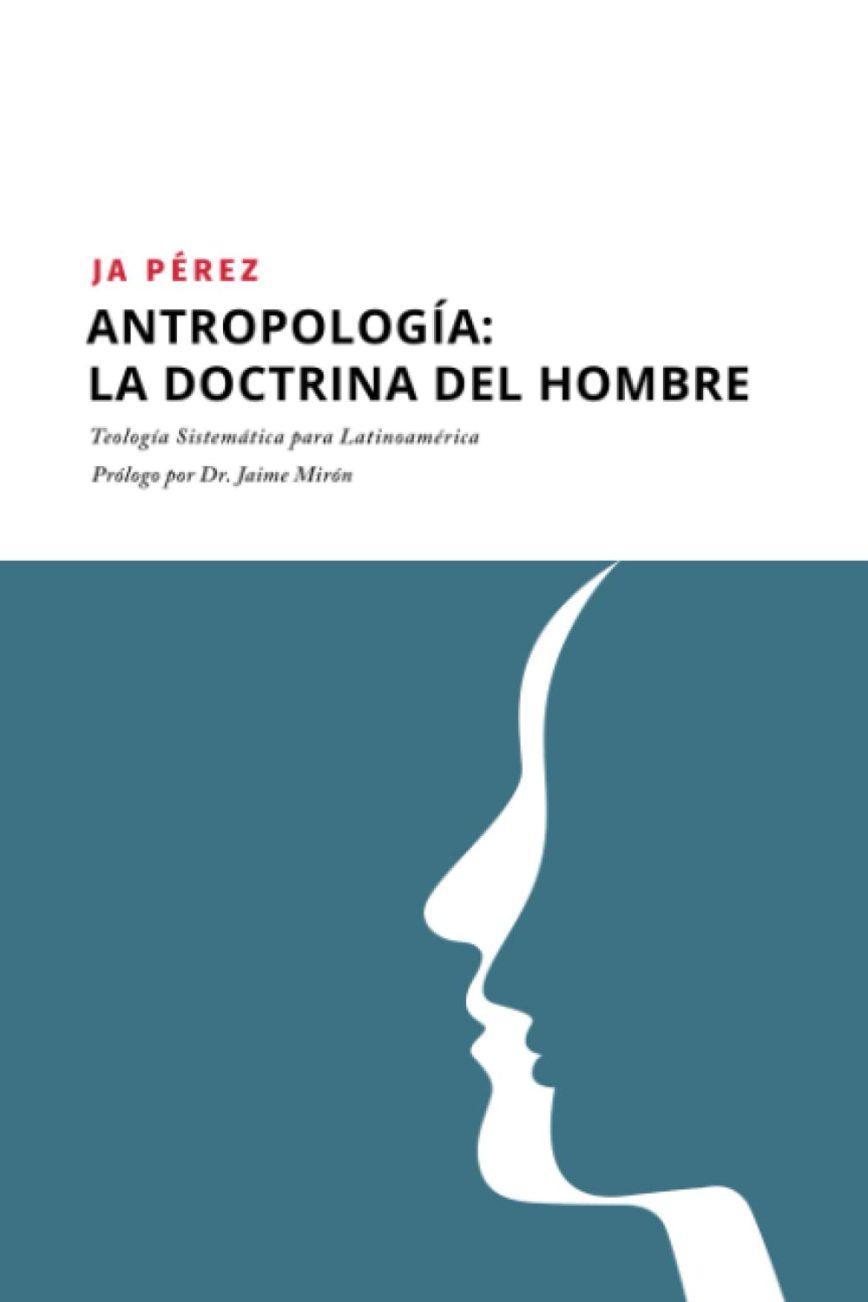 Antropología: La doctrina del Hombre