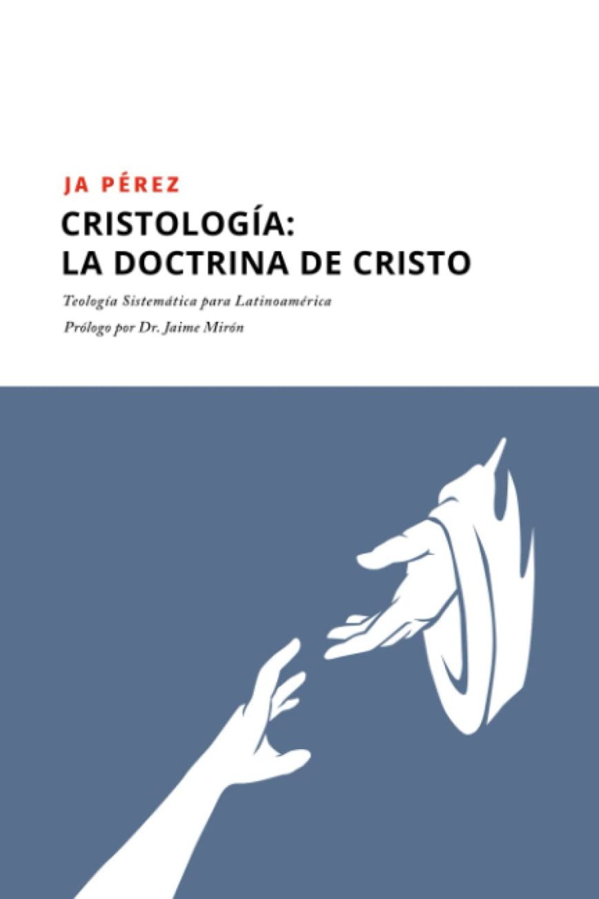 Cristología: La doctrina de Cristo