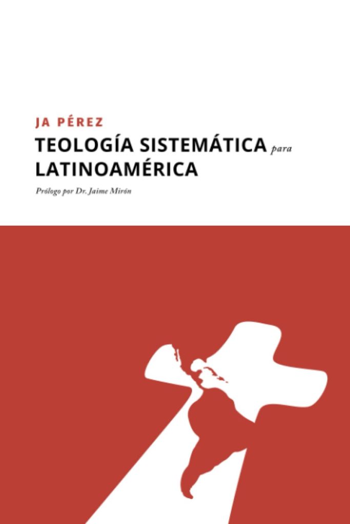 Teología Sistemática para Latinoamérica