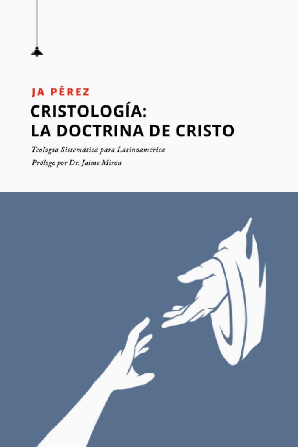 Cristología: La doctrina de Cristo