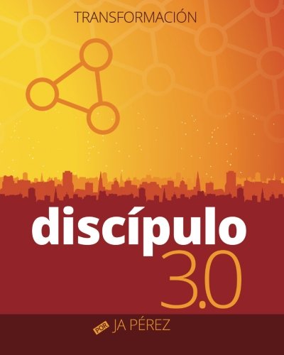 Discipulo 3.0: Transformacion