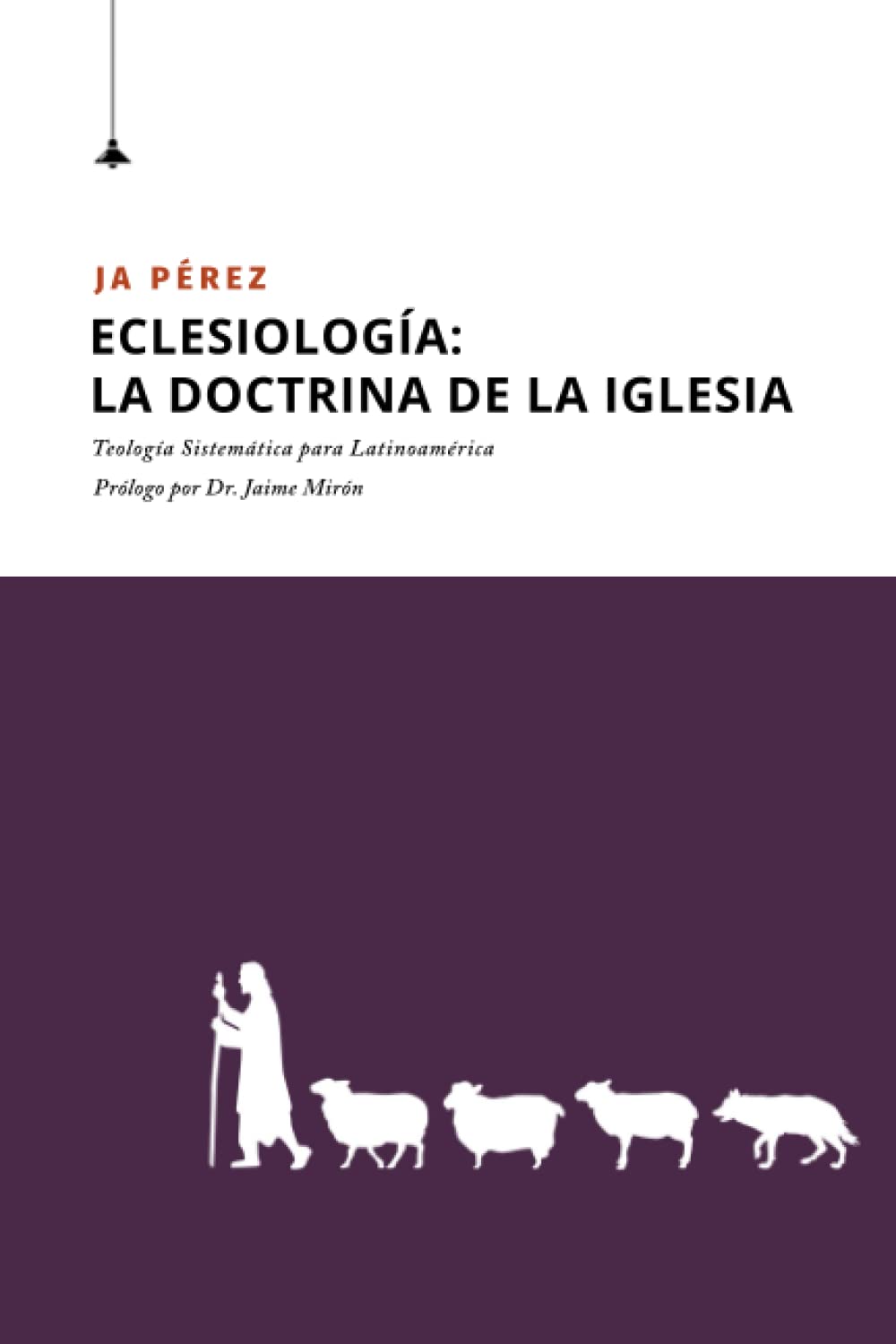 Eclesiología: La doctrina de la Iglesia