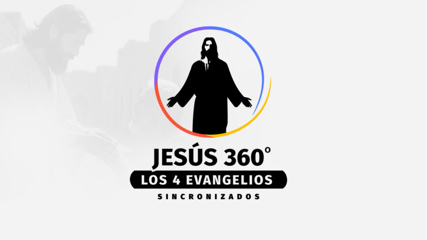 Los Cuatro Evangelios Sincronizados: Una Invitación a Ver a Jesús en 360°